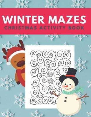 Winter Mazes Christmas Activity Book: Fun Xmas Maze Puzzle Game for Kids, Preschoolers and Toddlers - Stocking Stuffer Gift Idea with Christmas Tree, by Press, Ho Ho