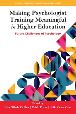 Making Psychologist Training Meaningful in Higher Education: Future Challenges of Psychology by Cudina, Jean Nikola