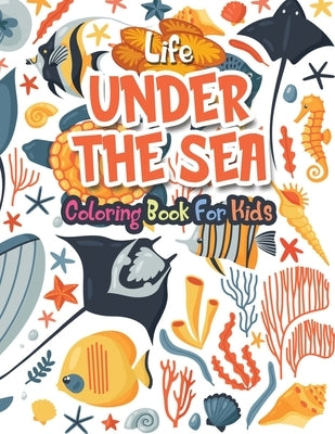 Life Under the Sea: Amazing Ocean Animals Activity Book for Kids Ocean Animals Sea Creatures Fish Big Coloring Books for Toddlers, Kid, Ba by Press, Brothers
