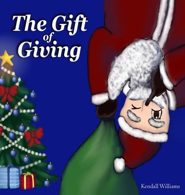 The Gift of Giving by Williams, Kendall