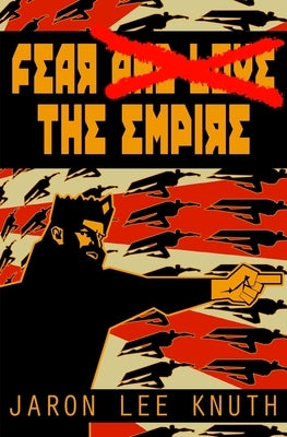 Fear the Empire by Knuth, Jaron Lee