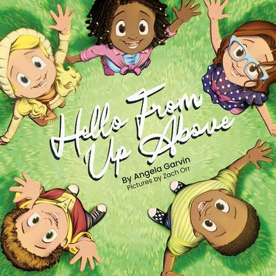 Hello From Up Above by Garvin, Angela