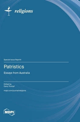 Patristics: Essays from Australia by Trompf, Garry