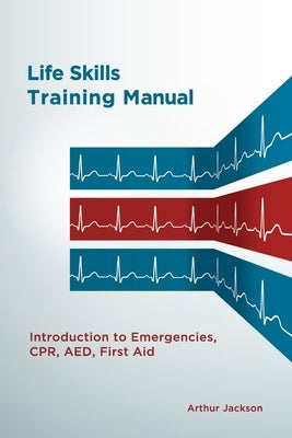 Life Skills Training Manual by Jackson, Arthur