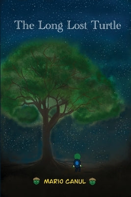 The Long Lost Turtle by Canul, Mario G.