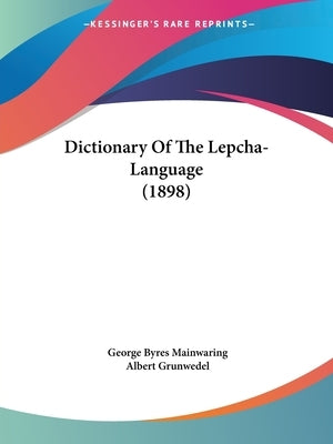 Dictionary Of The Lepcha-Language (1898) by Mainwaring, George Byres