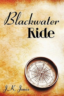 Blackwater Ride by Jones, J. K.