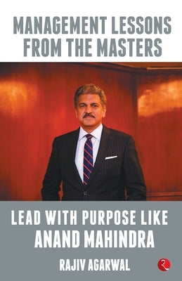 Lead with Purpose Like Anand Mahindra by Agarwal, Rajiv