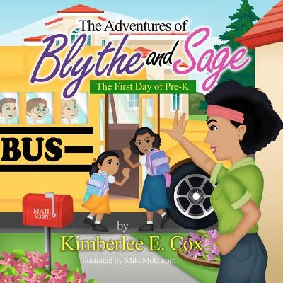 The Adventures of Blythe and Sage: The First Day of Pre-K by Motz, Mike
