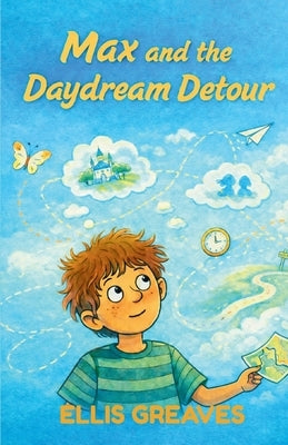 Max and the Daydream Detour by Greaves, Ellis