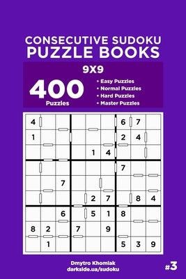 Consecutive Sudoku Puzzle Books - 400 Easy to Master Puzzles 9x9 (Volume 3) by Veider, Dart