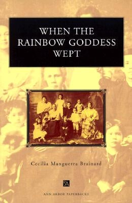 When the Rainbow Goddess Wept by Brainard, Cecilia Manguerra