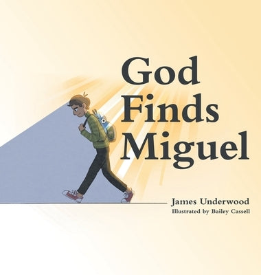 God Finds Miguel by Underwood, James
