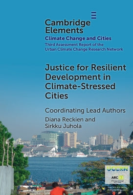 Justice for Resilient Development in Climate-Stressed Cities by Reckien, Diana