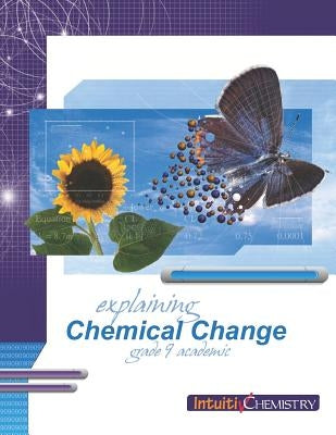 Explaining Chemical Change: Student Exercises and Teachers Guide by Ross, Jim