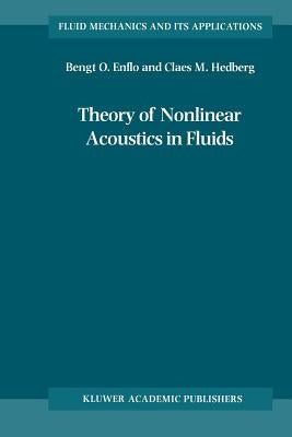 Theory of Nonlinear Acoustics in Fluids by Enflo, B. O.
