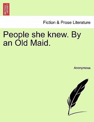 People She Knew. by an Old Maid. by Anonymous