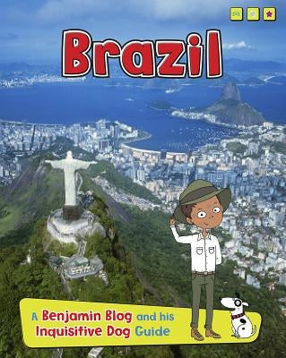 Brazil: A Benjamin Blog and His Inquisitive Dog Guide by Ganeri, Anita
