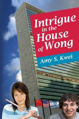 Intrigue in the House of Wong by Kwei, Amy S.