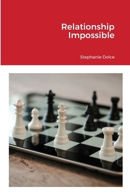Relationship Impossible by Dolce, Stephanie