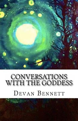 Conversations with the Goddess by Bennett, Devan Elyse