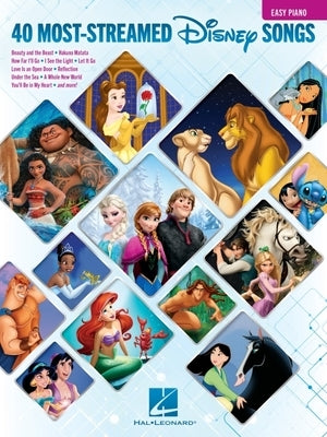 The 40 Most-Streamed Disney Songs: Easy Piano Songbook by Hal Leonard Corp