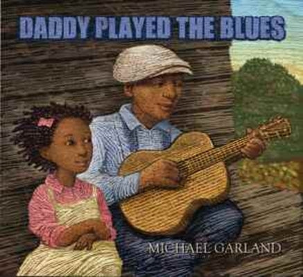 Daddy Played the Blues by Garland, Michael