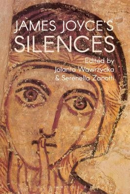 James Joyce's Silences by Wawrzycka, Jolanta
