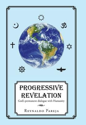 Progressive Revelation: God's Permanent Dialogue with Man by Pareja, Reynaldo