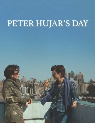 Peter Hujar's Day: Screenplay by Smith, Ryan