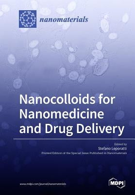 Nanocolloids for Nanomedicine and Drug Delivery by Leporatti, Stefano