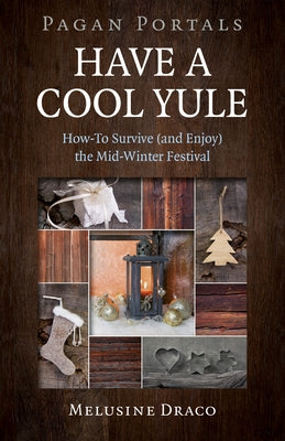 Pagan Portals - Have a Cool Yule by Draco, Melusine