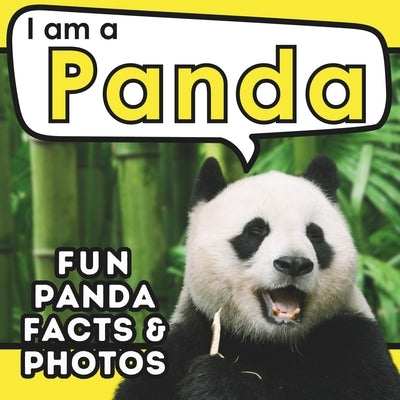 I am a Panda: A Children's Book with Fun and Educational Animal Facts with Real Photos! by Brains, Active