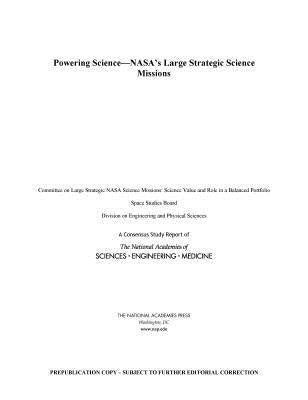 Powering Science: Nasa's Large Strategic Science Missions by National Academies of Sciences Engineeri
