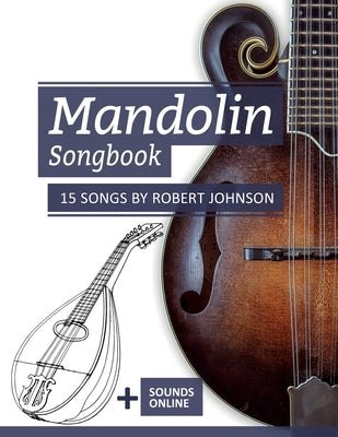 Mandolin Songbook - 15 Songs by Robert Johnson: + Sounds online by Schipp, Bettina