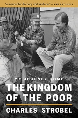 The Kingdom of the Poor: My Journey Home by Strobel, Charles