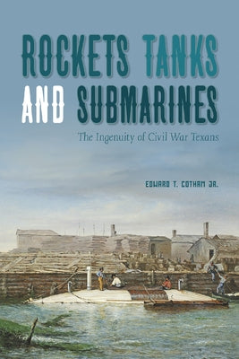 Rockets, Tanks and Submarines by Cotham, Edward T.
