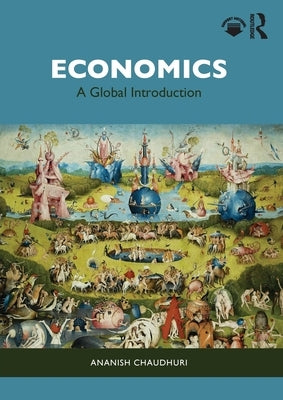 Economics: A Global Introduction by Chaudhuri, Ananish