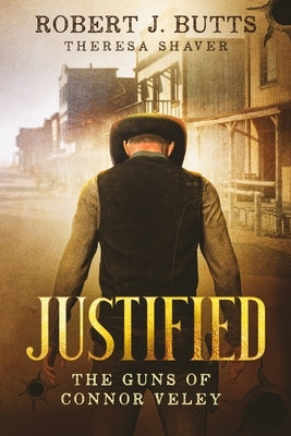 Justified: The Guns of Connor Veley by Shaver, Theresa