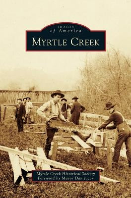 Myrtle Creek by Myrtle Creek Historical Society