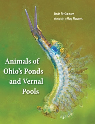 Animals of Ohio's Ponds and Vernal Pools by Fitzsimmons