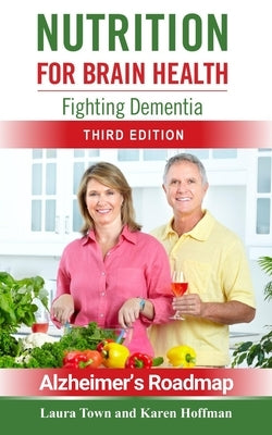 Nutrition for Brain Health: Fighting Dementia (Third Edition) by Hoffman, Karen