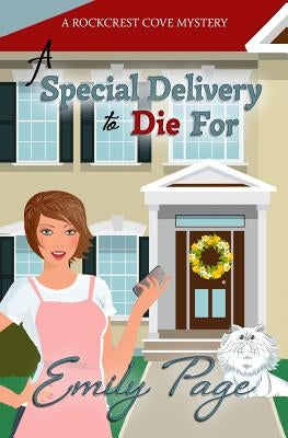 A Special Delivery To Die For by Page, Emily