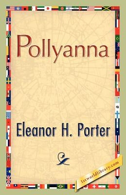 Pollyanna by Porter, Eleanor H.