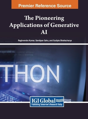 The Pioneering Applications of Generative AI by Kumar, Raghvendra