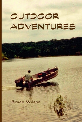 Outdoor Adventures by Wilson, Bruce
