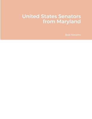 United States Senators from Maryland by Navarro, Bob