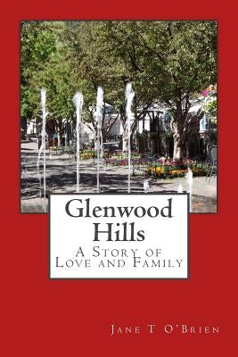 Glenwood Hills: A Story of Family and Love by O'Brien, Jane