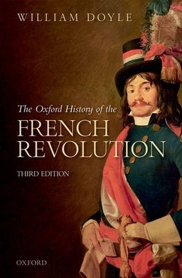 The Oxford History of the French Revolution by Doyle, William