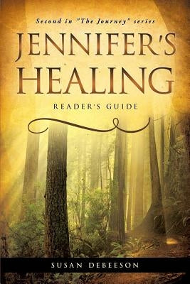 Jennifer's Healing by Debeeson, Susan